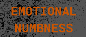 Emotional Numbness
