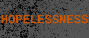Emotion: Hopelessness